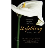 Unfolding: Slow Down, Drop In, Dare More